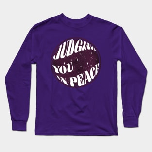 Judging you in peace Long Sleeve T-Shirt